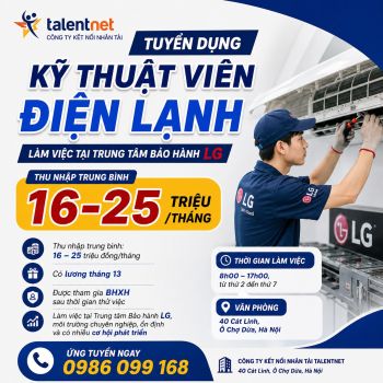 Tuyển Kỹ Thuật Viên Điện Lạnh Làm Việc Tại Trung Tâm Bảo Hành LG – Thu Nhập 16–25 Triệu/Tháng